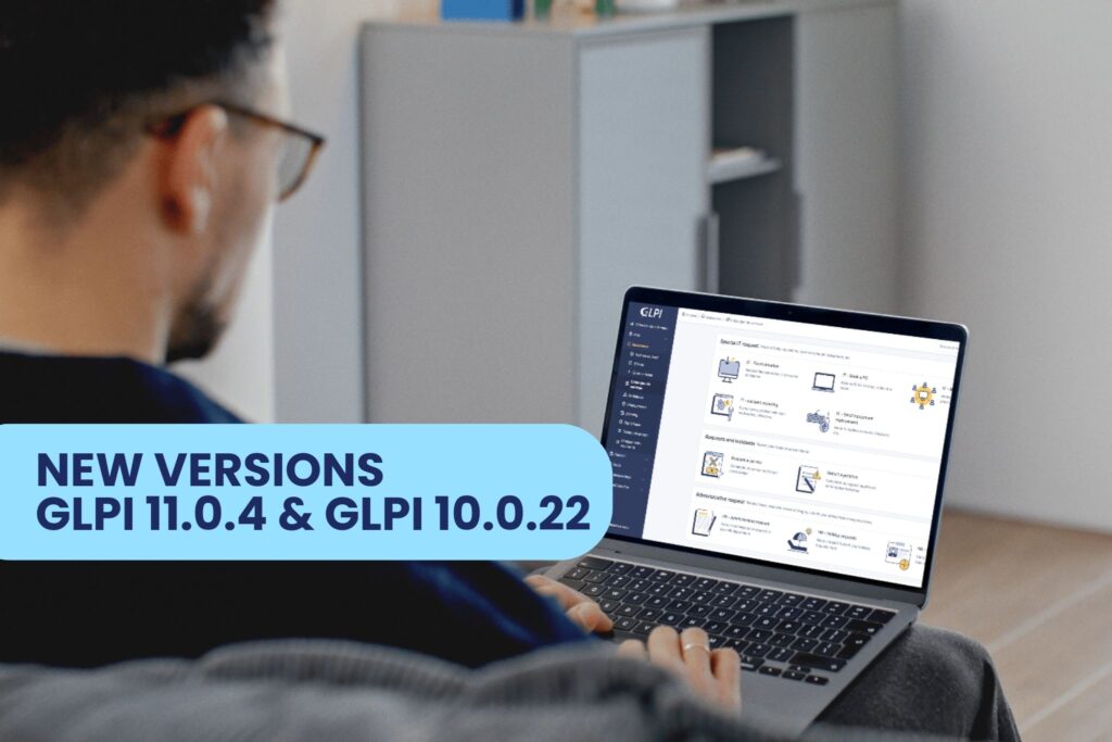 GLPI new versions: 11.0.4 and 10.0.22 - www.glpi-project.org